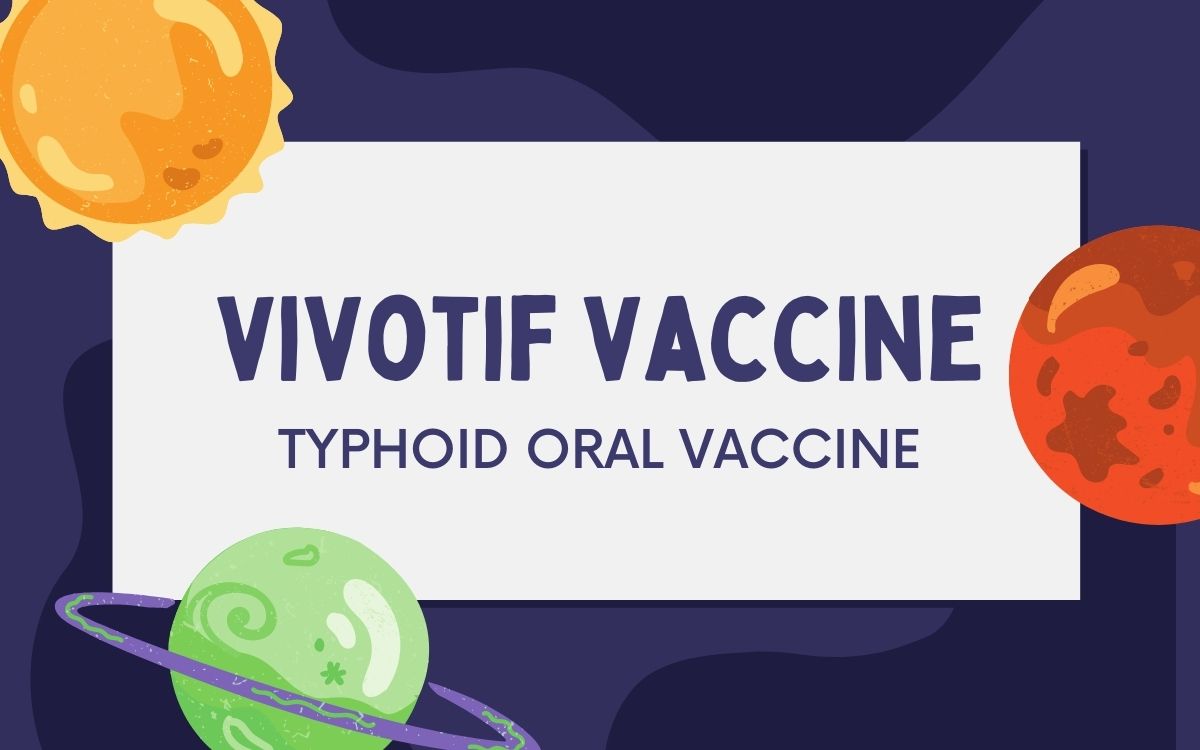 Vivotif: Typhoid Oral vaccine