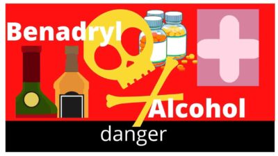 Mixing Benadryl and alcohol can be dangerous